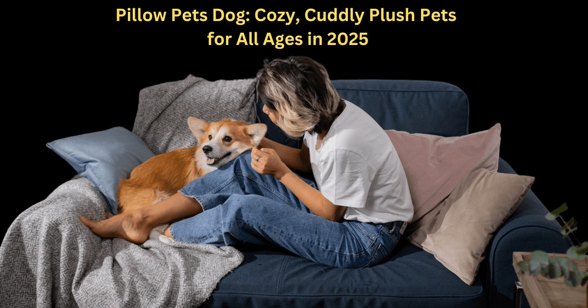 Pillow Pets Dog: Cozy, Cuddly Plush Pets for All Ages in 2025